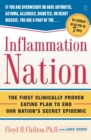 Image for Inflammation nation  : the first clinically proven eating plan to end the secret epidemic