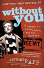 Image for Without you  : a memoir of love, loss, and the musical Rent