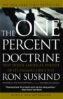 Image for The One Percent Doctrine : Deep Inside America&#39;s Pursuit of Its Enemies Since 9/11