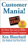 Image for Customer Mania!: It&#39;s Never Too Late to Build a Customer-Focused Company