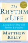 Image for The rhythm of life: living every day with passion and purpose