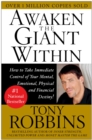 Image for Awaken the Giant Within: How to Take Immediate Control of Your Mental, Emotional, Physical and Financial