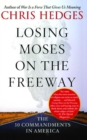 Image for Losing Moses on the Freeway: The 10 Commandments in America