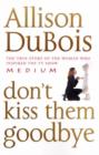 Image for Don&#39;t Kiss Them Goodbye