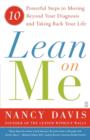 Image for Lean on Me : 10 Powerful Steps to Moving Beyond Your Diagnosis and Taking Back Your Life