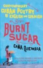 Image for Burnt Sugar : Contemporary Cuban Poetry in English and Spanish