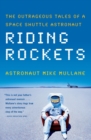 Image for Riding rockets  : the outrageous tales of a space shuttle astronaut