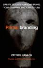 Image for Primal branding  : create zealots for your brand, your company and your future