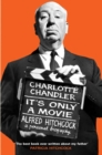 Image for It&#39;s Only a Movie: Alfred Hitchcock: A Personal Biography