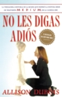 Image for No Les Digas Adios (Don&#39;t Kiss Them Good-Bye)