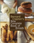 Image for Bernard Clayton&#39;s New Complete Book of Breads