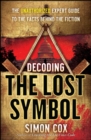 Image for Decoding The Lost Symbol : The Unauthorized Expert Guide to the Facts Behind the Fiction