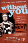 Image for Without you: a memoir of love, loss, and the musical Rent
