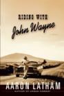 Image for Riding with John Wayne: A Novel