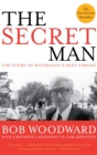 Image for Secret Man: The Story of Watergate&#39;s Deep Throat