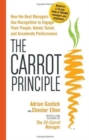Image for Carrot Principle : How the Best Managers Use Recognition to Engage Their People, Retain Talent, and Accelerate Performance