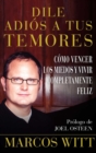 Image for Dile adios a tus temores (How to Overcome Fear)