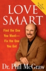 Image for &quot;Love Smart: Find the One You Want, Fix the One You&#39;ve Got  &quot;