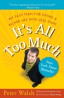 Image for It&#39;s all Too Much: An Easy Plan for Living a Richer Life With Less Stuff