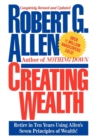 Image for Creating Wealth: Retire in Ten Years Using Allen&#39;s Seven Principles of Wealth
