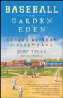 Image for Baseball in the Garden of Eden  : the secret history of the early game