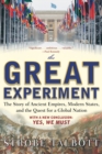 Image for The Great Experiment : The Story of Ancient Empires, Modern States, and the Quest for a Global Nation