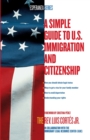 Image for A Simple Guide to U.S. Immigration and Citizenship