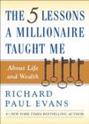 Image for FIVE LESSONS A MILLIONAIRE TAUGHT ME ABOUT LIFE AND WEALTH, THE
