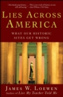 Image for Lies Across America : What American Historic Sites Get Wrong