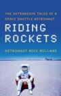 Image for Riding rockets: the outrageous tales of a space shuttle astronaut