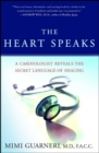 Image for Heart Speaks: A Cardiologist Reveals the Secret Language of Healing