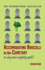 Image for Accomodating brocolli in the cemetary, or, Why can&#39;t anybody spell?
