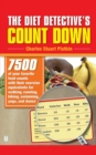 Image for The Diet Detective&#39;s Count Down : 7500 of Your Favorite Food Counts with Their Exercise Equivalents for Walking, Running, Biking, Swimming, Yoga, and D