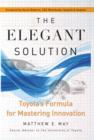 Image for Elegant Solution: Toyota&#39;s Formula for Mastering Innovation