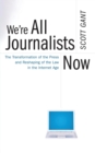 Image for We&#39;re All Journalists Now : The Transformation of the Press and Reshaping of the Law in the Internet Age