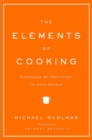 Image for The Elements of Cooking : Translating the Chef&#39;s Craft for Every Kitchen