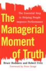 Image for The managerial moment of truth: the essential step in helping people improve performance