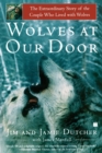 Image for Wolves at Our Door : The Extraordinary Story of the Couple Who Lived with Wolves