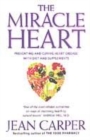 Image for The miracle heart  : preventing and curing heart disease with diet and supplements