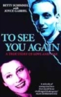 Image for To see you again  : a true story of love in a time of war