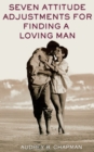 Image for Seven Attitude Adjustments for Finding a Loving Man