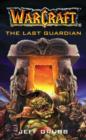 Image for Warcraft: The Last Guardian: Archives Series Book 3