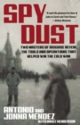 Image for Spy dust: two masters of disguise reveal the tools and operations that helped win the Cold War