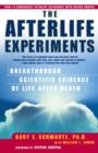 Image for The afterlife experiments  : breakthrough scientific evidence of life after death