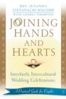 Image for Joining Hands and Hearts : Interfaith, Intercultural Wedding Celebrations: A Practical Guide for Couples