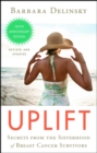 Image for Uplift: secrets from the sisterhood of breast cancer survivors