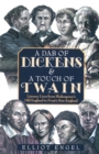 Image for A Dab of Dickens and A Touch of Twain: Literary Lives from Shakespeare&#39;s Old England to Frost&#39;s New England