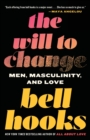 Image for The will to change  : men, masculinity, and love