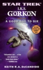 Image for Gorkon Book One: A Good Day to Die: Star Trek: IKS Gorkon