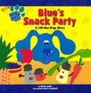 Image for Blue&#39;s snack party  : a lift-the-flap story